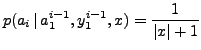$\displaystyle p(a_i\,\vert\,a_1^{i-1}, y_1^{i-1},x) = \frac{1}{\vert x\vert+1}$
