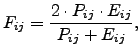 $\displaystyle F_{ij}=\frac{2\cdot P_{ij}\cdot E_{ij}}{P_{ij}+E_{ij}},$