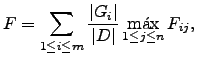$\displaystyle F=\sum_{1\le i\le m}\frac{\vert G_i\vert}{\vert D\vert}\max_{1\le j\le n}F_{ij},$